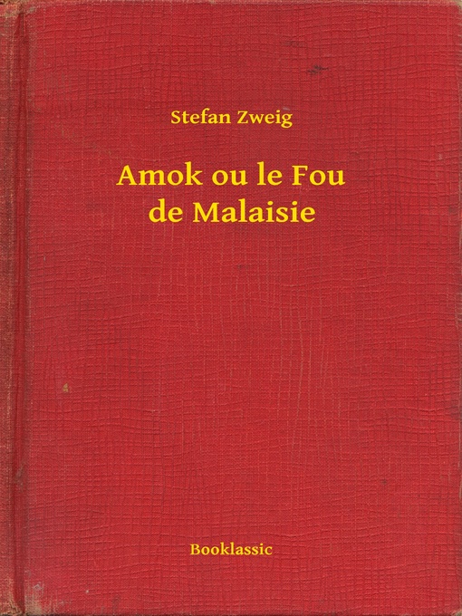 Title details for Amok ou le Fou de Malaisie by Stefan Zweig - Available